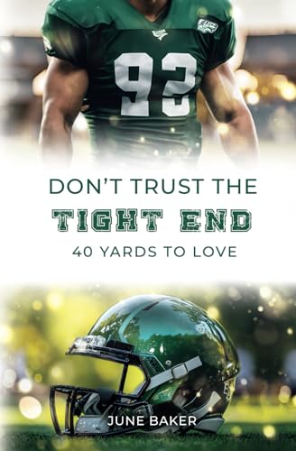 Don't trust the Tight End: 40 Yards to Love (Alabama Bears, Band 3)