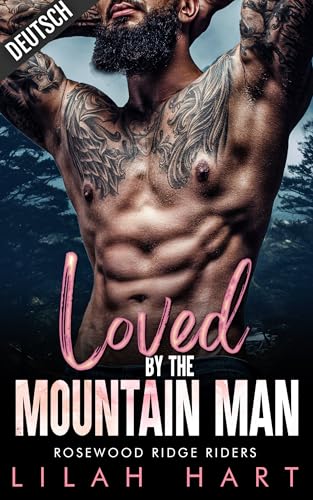 Loved by the Mountain Man (Motorradfahrer von Rosewood Ridge 5)