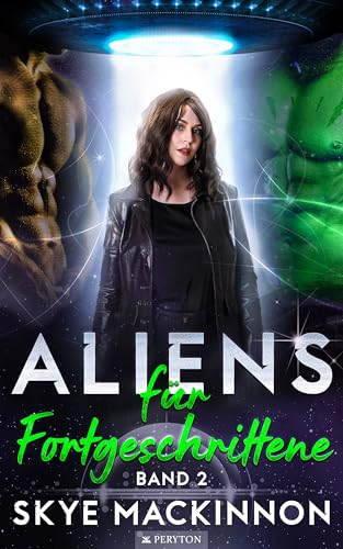 Aliens für Fortgeschrittene (Starlight Aliens: Entführungen durch Außerirdische 2)