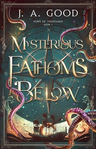 Mysterious Fathoms Below: A Spicy Pirate Romantasy with Sea Monsters and Secrets (Vows of Vengeance Book 1)