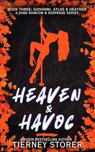 Heaven & Havoc: A Spicy Ghost Mask Wearing, Golden Retriever Stalker & Sweet Mafia Boss, Dark Romcom Suspense Series (Gangsters Paradise Book 9)