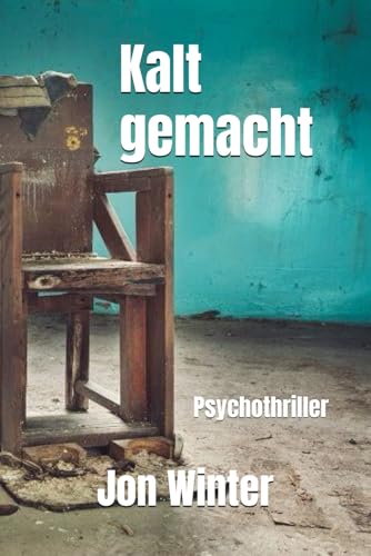 Kalt gemacht: Psychothriller