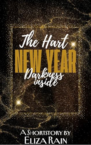 The Hart New Year: Darkness inside : Eine Cancun: Hart & Fast Kurzgeschichte