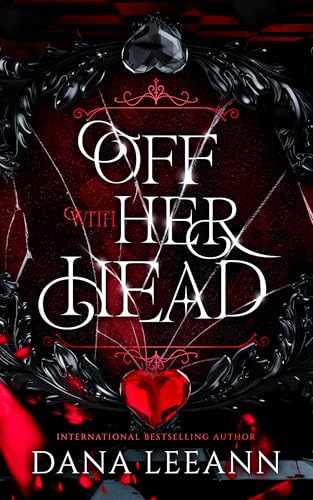 Off with Her Head: A Dark Villain Retelling
