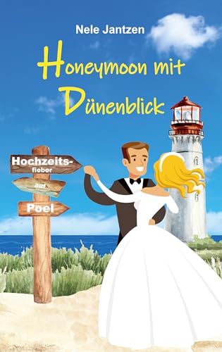 Honeymoon mit Dünenblick: Ein Ostsee-Inselroman (Hochzeitsfieber auf Poel 1)