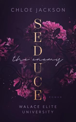 Seduce the Enemy: Spicy Reitsport-Romance (Walace Elite University, Band 2)