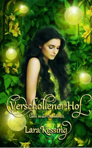 Verschollener Hof - Liebe in der Dunkelheit: Märchenhafte Romantasy - Cozy Fantasy Romance mit Feenprinzen (Feenhöfe - Feen Bücher High Romantasy Trilogie 3)