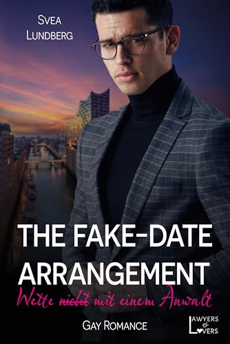 The Fake-Date-Arrangement: Wette (nicht) mit einem Anwalt (Gay Romance)