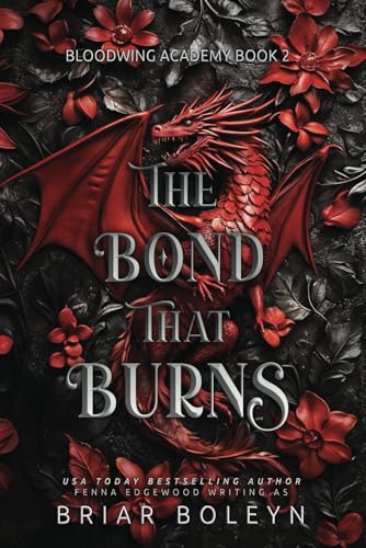 The Bond That Burns (Bloodwing Academy, Band 2)