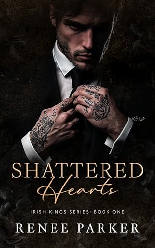 Shattered Hearts: An Arranged Marriage Mafia Romance (Irish Kings Book 1)