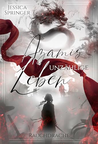 Azamis unzählige Leben 1: Rauchdrache | Ein Asian Fantasy Roman (Endless: Azamis unzählige Leben)