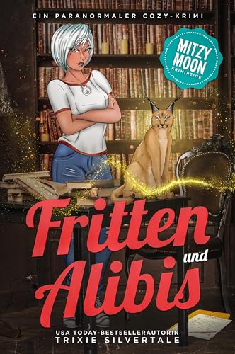 Fritten und Alibis: Ein Paranormaler Cozy-Krimi (Mitzy Moon-Krimireihe 1)