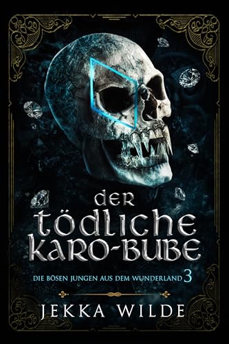Der tödliche Karo-Bube (Die Bösen Jungen aus dem Wunderland 3)