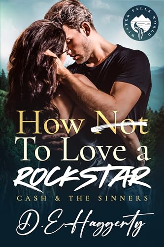 How to Love a Rockstar: eine Gegensätze-anziehen-Rockstar-Romanze (Cash & the Sinners-Reihe 2)