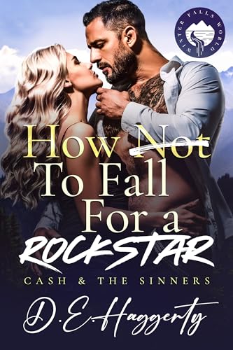 How to Fall For a Rockstar: eine grumpy/sunshine Rockstar-Romanze (Cash & the Sinners-Reihe 3)