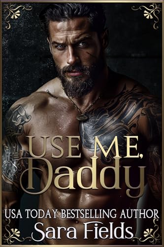 Use Me, Daddy: A Dark Russian Mafia Romance (Boston Kings Book 7)