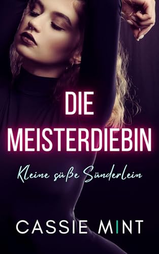 Die Meisterdiebin (Kleine süße Sünderlein 1)