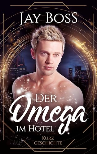 Der Omega im Hotel: Eine MM Omegaverse-Kurzgeschichte (Das Omega-Café)