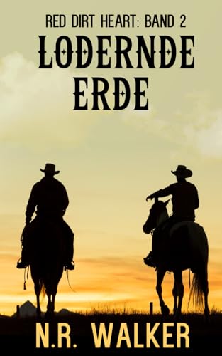 Lodernde Erde (Red Dirt Heart Series, Band 2)