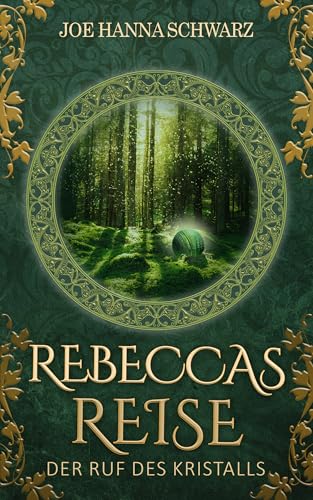 Rebeccas Reise: Der Ruf des Kristalls