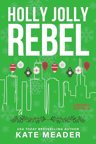 Holly Jolly Rebel: A Rookie Rebels Holiday Novella