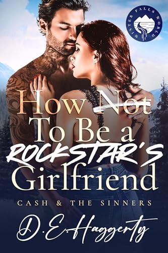 How to Be a Rockstar's Girlfriend: eine Rockstar-Romanze mit einer falschen Beziehung (Cash & the Sinners-Reihe 4)