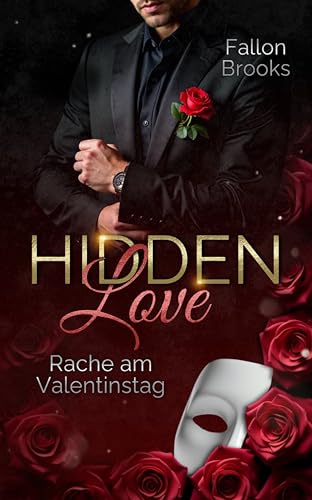 Hidden Love: Rache am Valentinstag | Ein dunkler Second-Chance Liebesroman