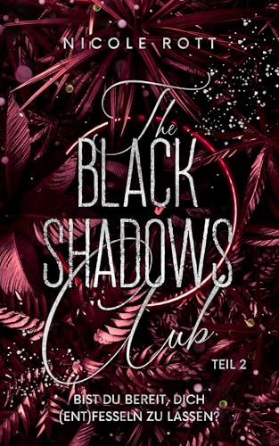The Black Shadows Club 2: Bist du bereit, dich (ent)fesseln zu lassen? (Lilly & Brandon - TEIL 2)