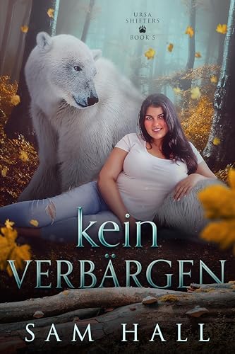 Kein Verbärgen: Ein Bär Shifter Liebesroman (Ursa Shifter 6)