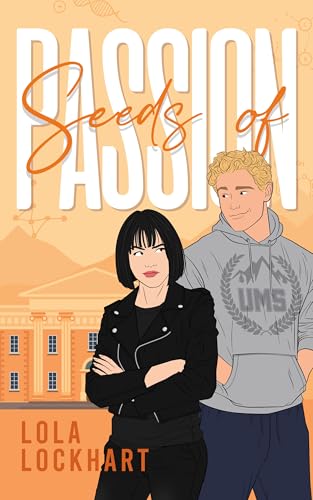Seeds of Passion: A Slow Burn Enemies to Lovers College Romance (University of Mountain Springs: A new adult college romance series Book 3)