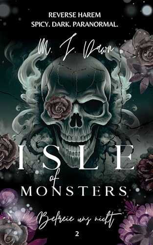Isle of Monsters 2: Befreie uns nicht (Dark Reverse Harem deutsch/ Spicy Dark Fantasy / Dark Paranormal Romance / Dark Romantasy / spicy romance deutsch / haters to lovers deutsch / Bul