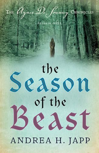 The Season of the Beast: The Lady Agnès Mystery, Volume 1 (The Lady Agnès Mysteries)