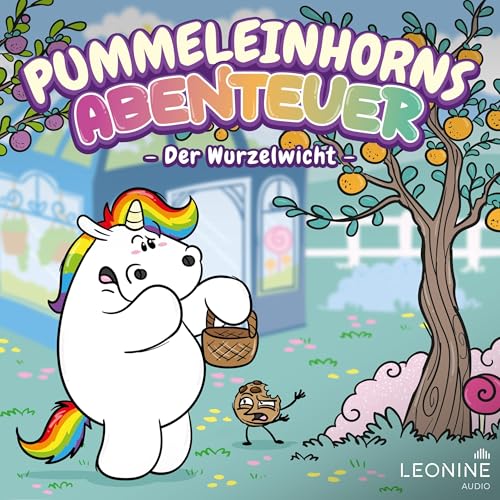 Pummeleinhorns Abenteuer 2 - Der Wurzelwicht: Das Pummeleinhorn - Folge 9