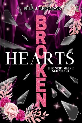 Broken Hearts: Ihr seid meine Sehnsucht (Reverse Harem Roman)