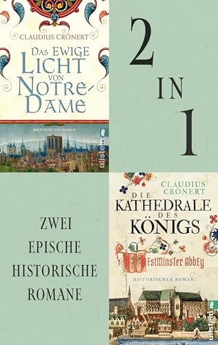 Das ewige Licht von Notre-Dame // Die Kathedrale des Königs: Zwei historische Romane in einem Bundle | Intrigen und Verstrickungen rund um zwei beeindruckende Bauten des Mittelalters