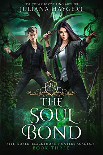 The Soul Bond (Blackthorn Hunters Akademie 3)