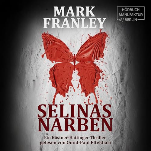 Selinas Narben: Ein Köstner-Hattinger-Thriller Band 5