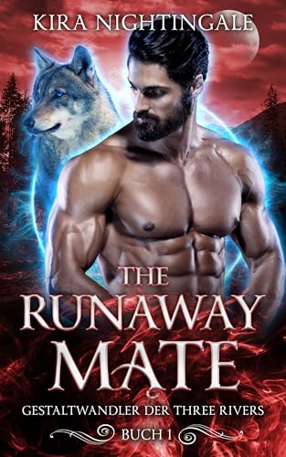 The Runaway Mate: Gestaltwandler der Three Rivers, Buch 1