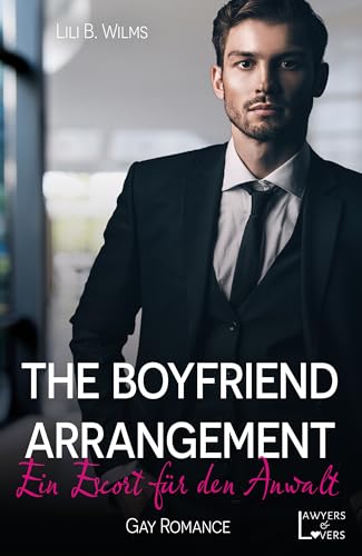 The Boyfriend Arrangement: Ein Escort für den Anwalt