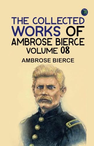 The Collected Works of Ambrose Bierce Volume 08