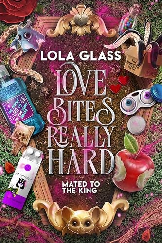 Love Bites Really Hard (Mated to the King Book 4)