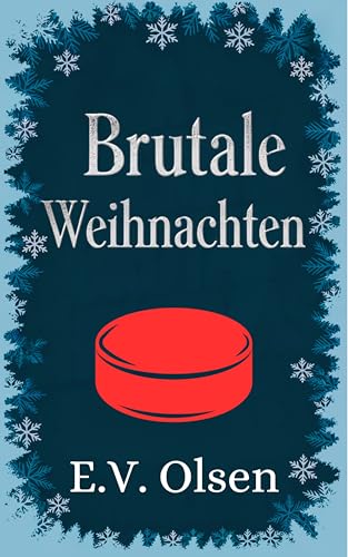 Brutale Weihnachten: Eine schwule Weihnachtsromanze (North Shore Titans Eishockey-Reihe 4)