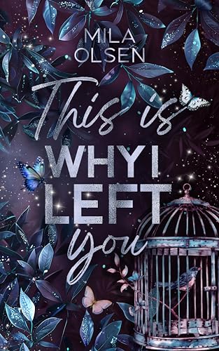 This is Why I Left You: Bewegender Liebesroman (This is Why: A Thousand Stars Falling 3)