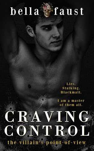 Craving Control: a dark tale of obsession (Villain's View Book 1)