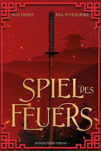 Die Legenden der Yokai - Spiel des Feuers: Band 1 der japanisch inspirierten High Fantasy Dilogie