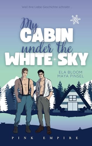 My Cabin under the White Sky - Fabian & Ty: Gay Romance (Cabin Love Reihe 1)