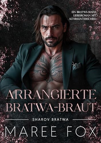 Arrangierte Bratwa-Braut: Ein Bratwa-Mafia Liebesroman mit Altersunterschied (Sharov Bratwa 9)