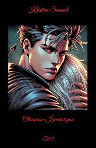 Obsession - I protect you: Teil 2 (Obsession - I can't live without you, Band 2)