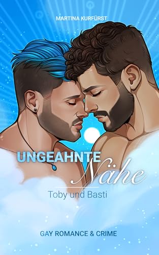 Ungeahnte Nähe: Toby und Basti