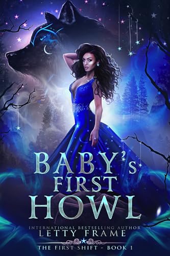 Baby's First Howl: Eine Reverse-Harem-Romanze mit einer alleinerziehenden Werwölfin (Die Erste Wandlung 1)